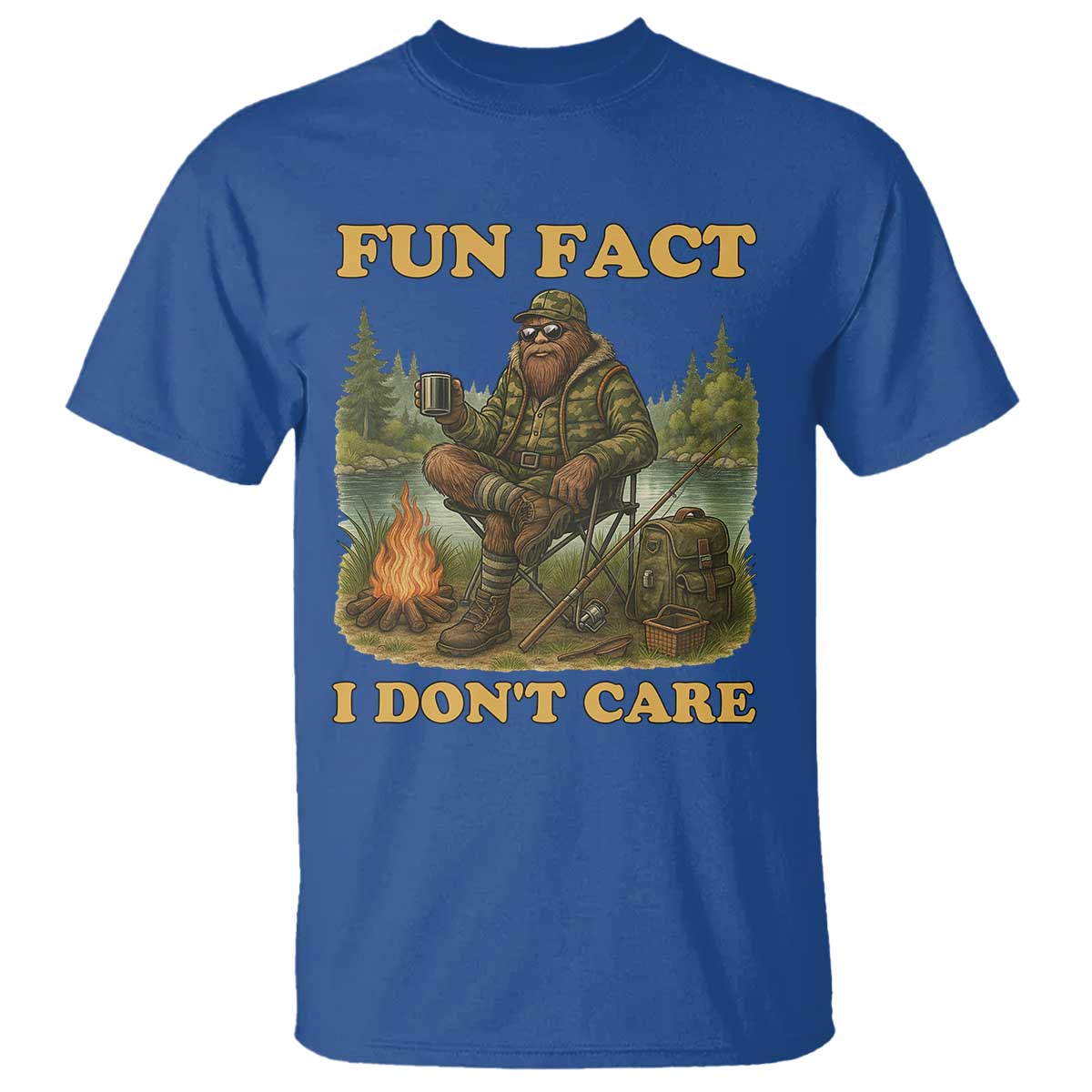 Funny Bigfoot Sarcastic T Shirt Fun Fact I Don Not Care Sasquatch Camping TS14 Royal Blue Print Your Wear