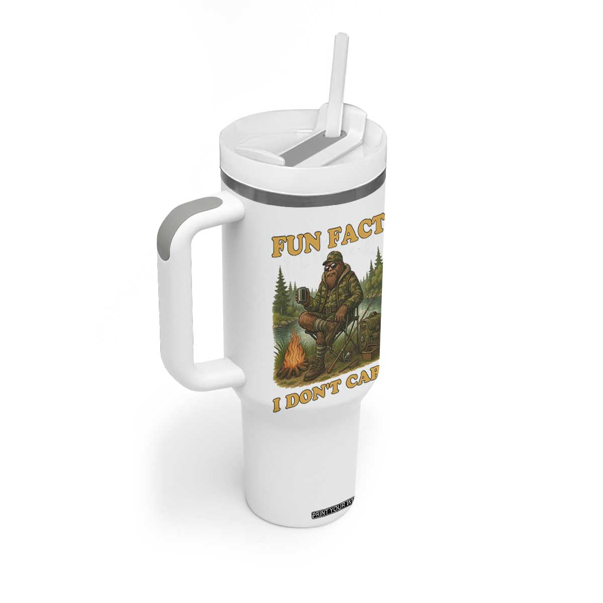 Funny Bigfoot Sarcastic Tumbler With Handle Fun Fact I Don Not Care Sasquatch Camping TS14 Print Your Wear
