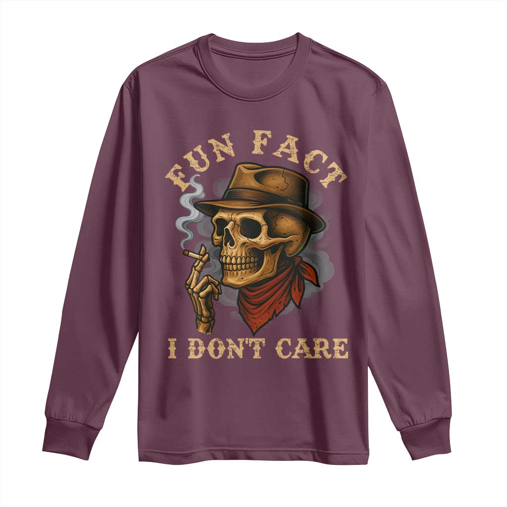 Funny Skull Sarcastic Long Sleeve Shirt Fun Fact I Don Not Care TS14 Maroon Print Your Wear