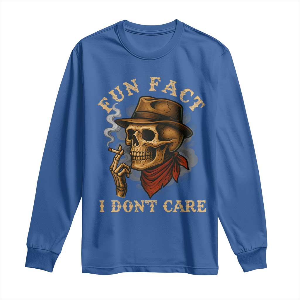 Funny Skull Sarcastic Long Sleeve Shirt Fun Fact I Don Not Care TS14 Royal Blue Print Your Wear