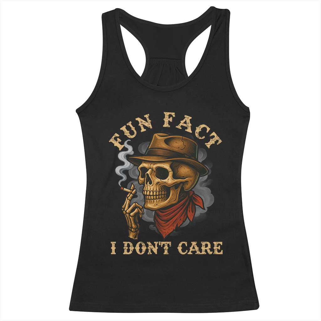 Funny Skull Sarcastic Racerback Tank Top Fun Fact I Don Not Care TS14 Black Print Your Wear