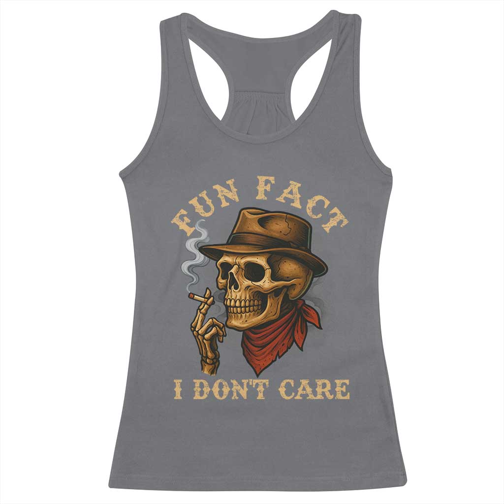Funny Skull Sarcastic Racerback Tank Top Fun Fact I Don Not Care TS14 Charcoal Print Your Wear