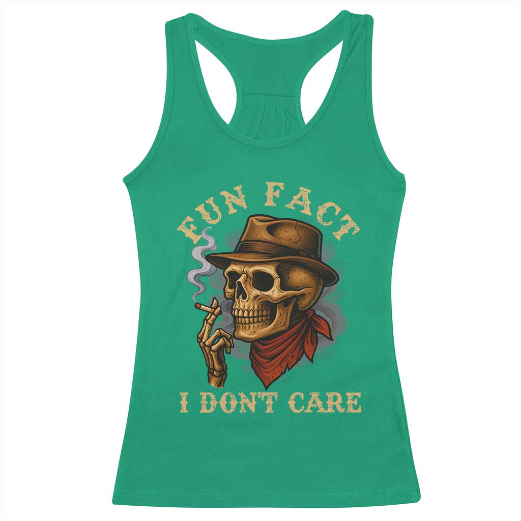 Funny Skull Sarcastic Racerback Tank Top Fun Fact I Don Not Care TS14 Irish Green Print Your Wear