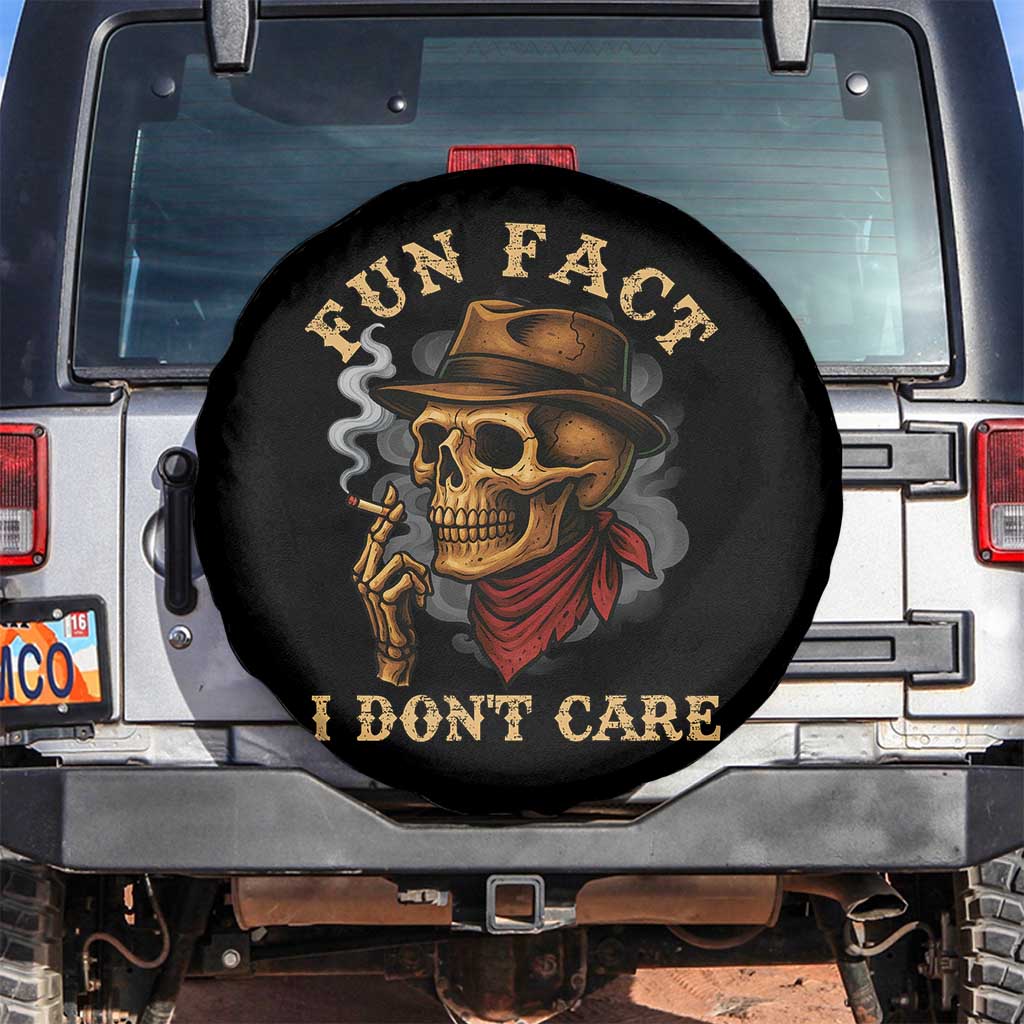 Funny Skull Sarcastic Spare Tire Cover Fun Fact I Don Not Care TS14 No hole Black Print Your Wear