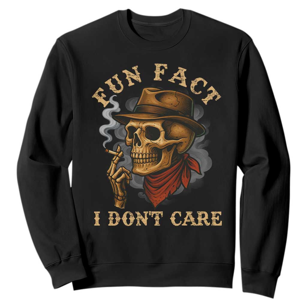 Funny Skull Sarcastic Sweatshirt Fun Fact I Don Not Care TS14 Black Print Your Wear