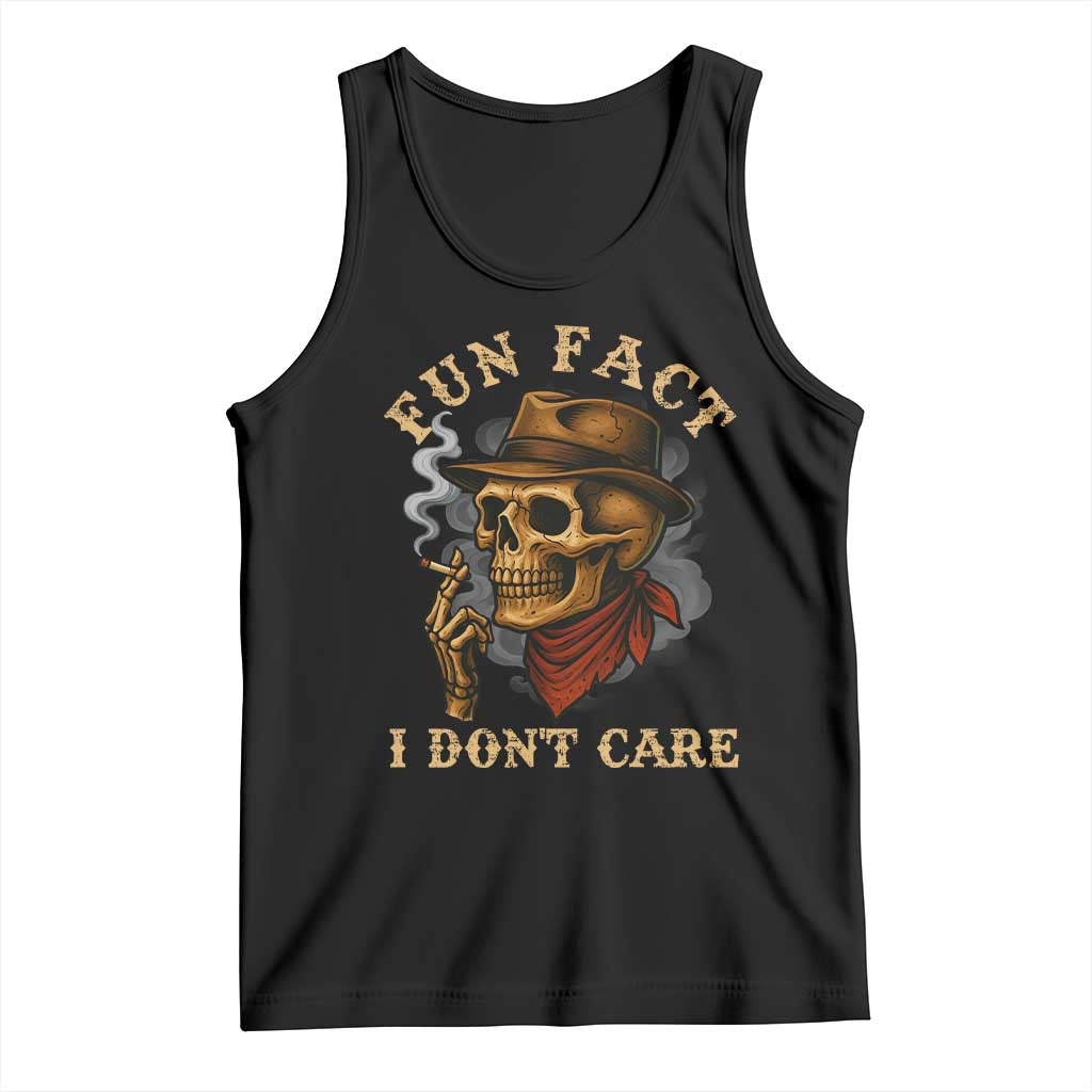 Funny Skull Sarcastic Tank Top Fun Fact I Don Not Care TS14 Black Print Your Wear