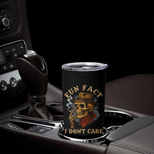 Funny Skull Sarcastic Tumbler Cup Fun Fact I Don Not Care TS14 Print Your Wear