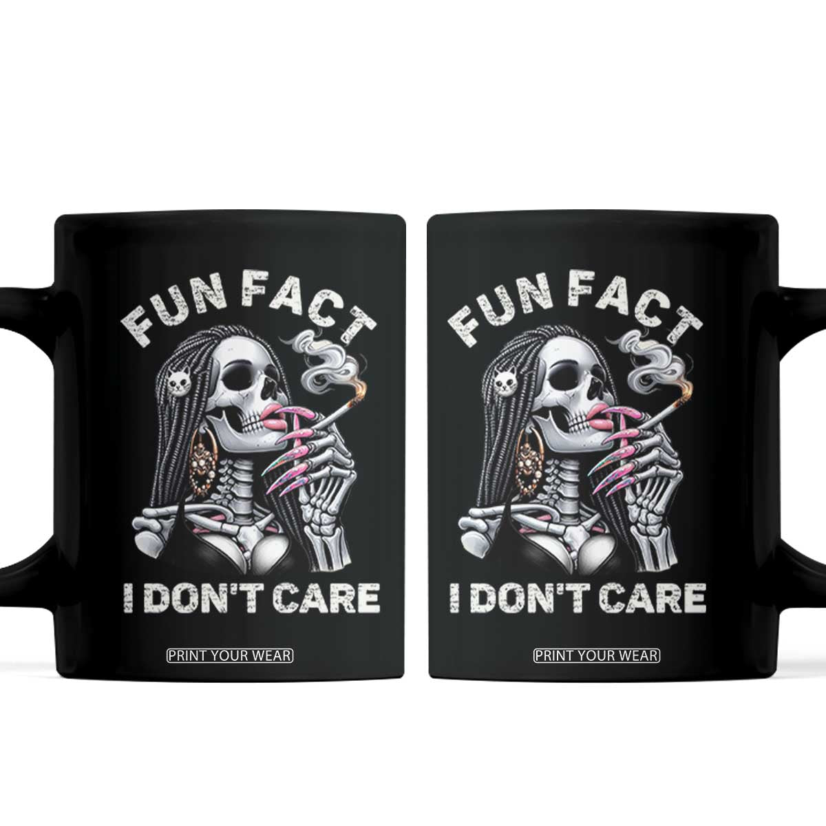 Funny Skeleton Smoking Coffee Mug Fun Fact I Don Not Care Sarcastic Women Skull TS14 Black Print Your Wear