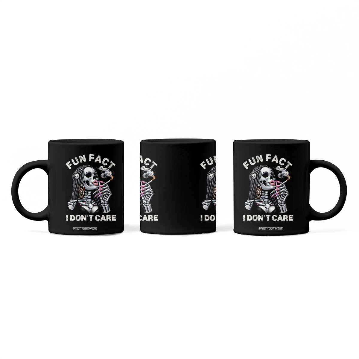 Funny Skeleton Smoking Coffee Mug Fun Fact I Don Not Care Sarcastic Women Skull TS14 Print Your Wear