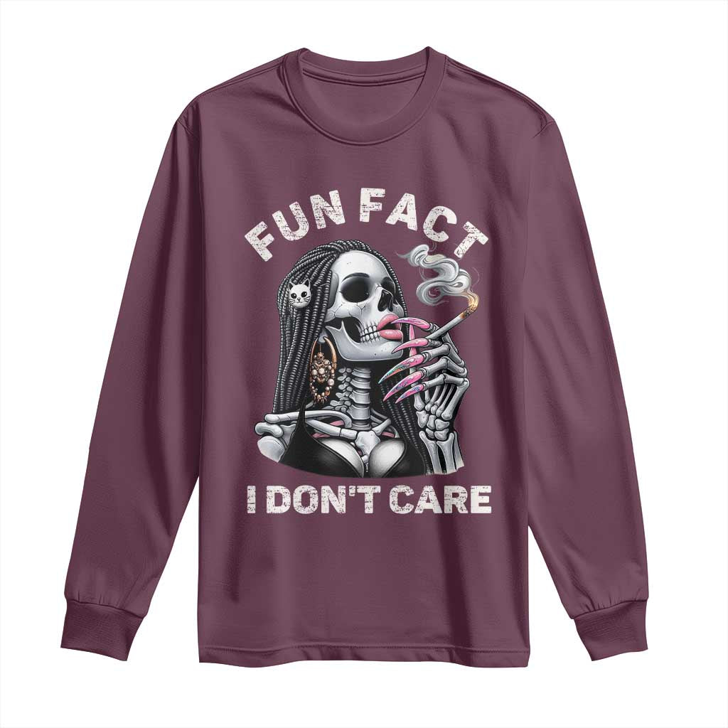 Funny Skeleton Smoking Long Sleeve Shirt Fun Fact I Don Not Care Sarcastic Women Skull TS14 Maroon Print Your Wear