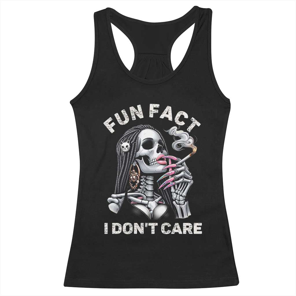 Funny Skeleton Smoking Racerback Tank Top Fun Fact I Don Not Care Sarcastic Women Skull TS14 Black Print Your Wear