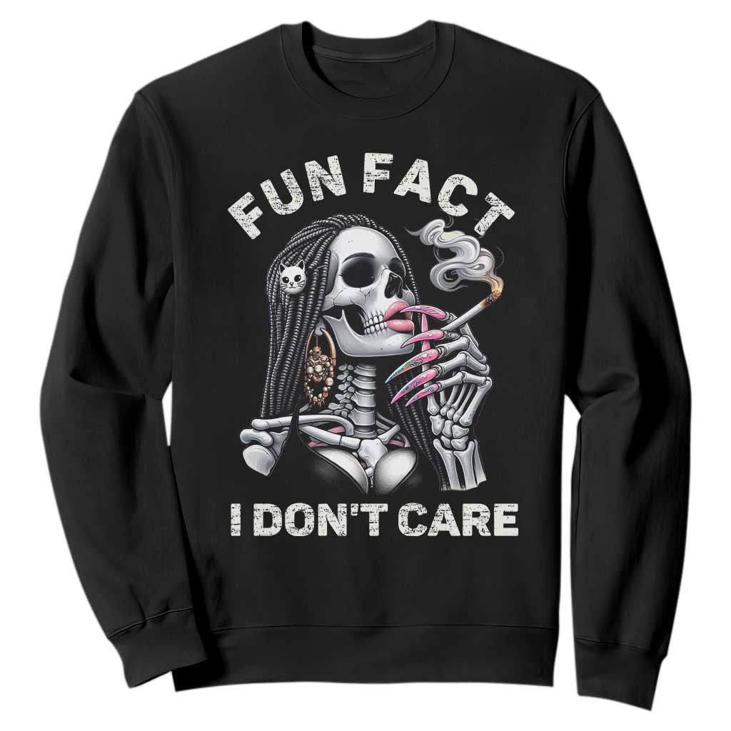 Funny Skeleton Smoking Sweatshirt Fun Fact I Don Not Care Sarcastic Women Skull TS14 Black Print Your Wear