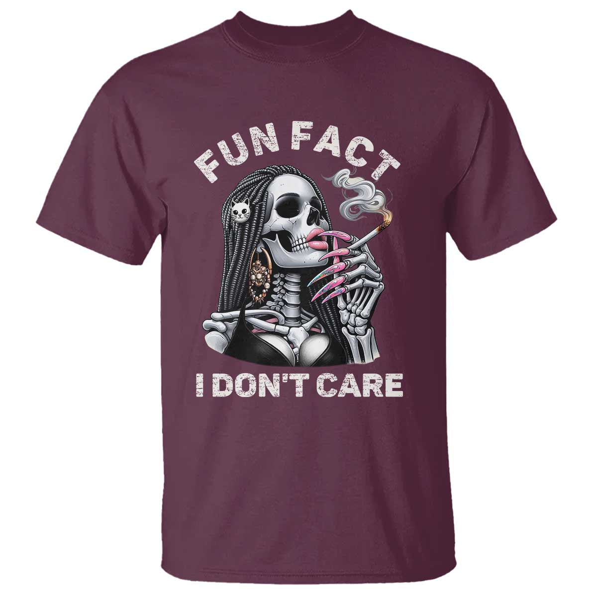 Funny Skeleton Smoking T Shirt Fun Fact I Don Not Care Sarcastic Women Skull TS14 Maroon Print Your Wear