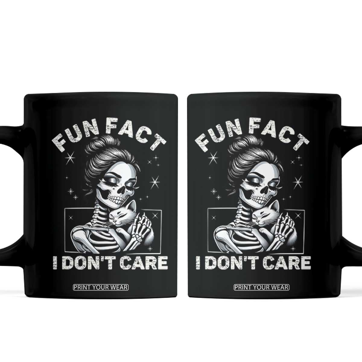 Funny Skeleton Sarcastic Coffee Mug Fun Fact I Don Not Care Cat Lover TS14 Black Print Your Wear