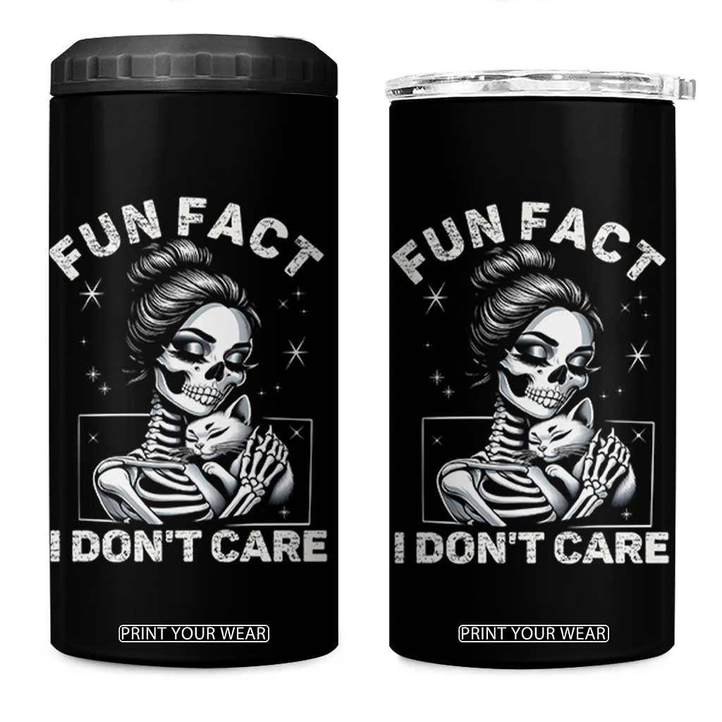 Funny Skeleton Sarcastic 4 in 1 Can Cooler Tumbler Fun Fact I Don Not Care Cat Lover TS14 One Size: 16 oz Black Print Your Wear