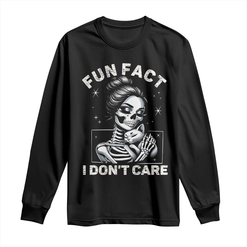 Funny Skeleton Sarcastic Long Sleeve Shirt Fun Fact I Don Not Care Cat Lover TS14 Black Print Your Wear