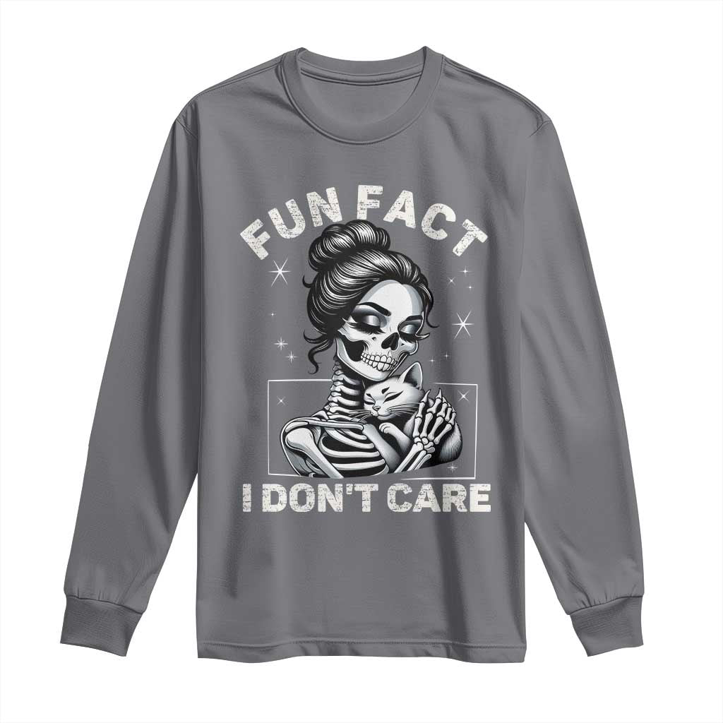 Funny Skeleton Sarcastic Long Sleeve Shirt Fun Fact I Don Not Care Cat Lover TS14 Charcoal Print Your Wear