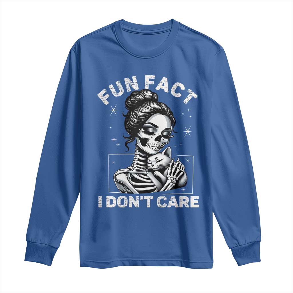 Funny Skeleton Sarcastic Long Sleeve Shirt Fun Fact I Don Not Care Cat Lover TS14 Royal Blue Print Your Wear