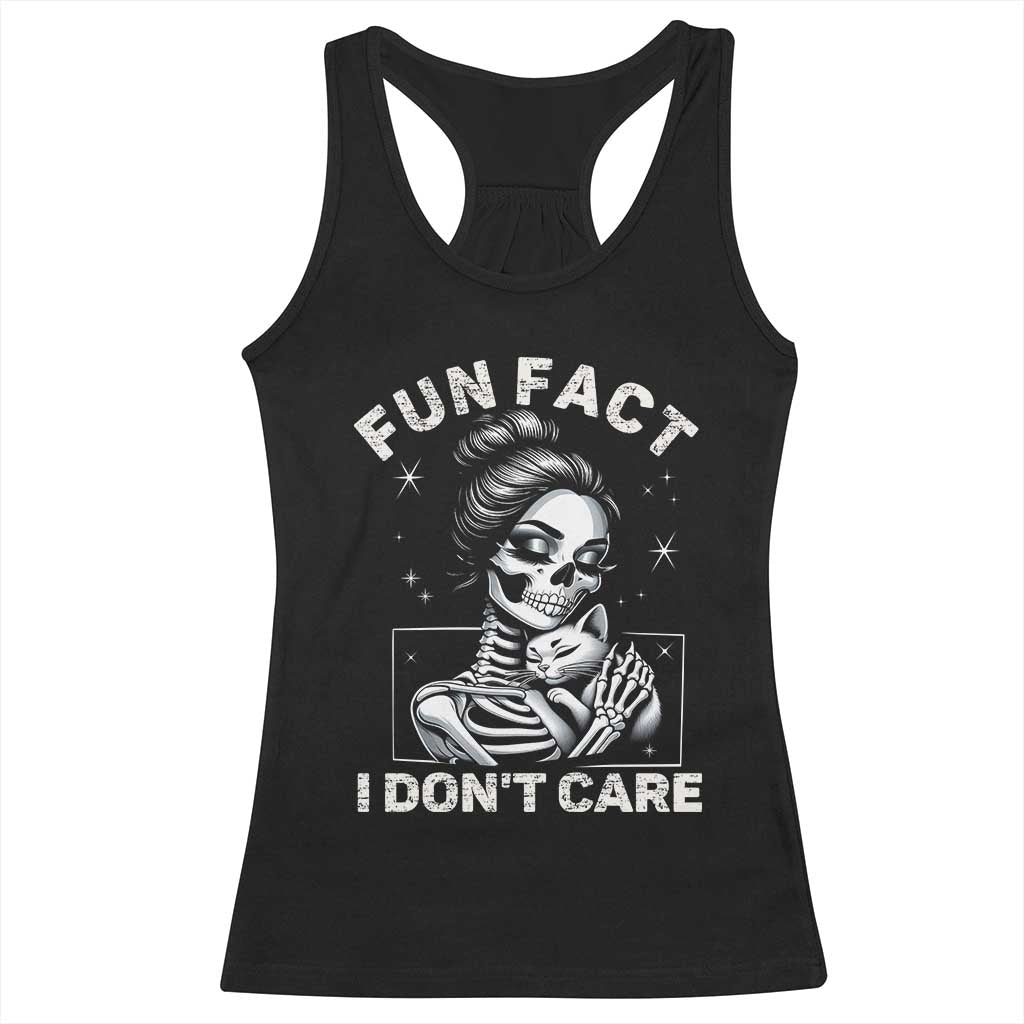 Funny Skeleton Sarcastic Racerback Tank Top Fun Fact I Don Not Care Cat Lover TS14 Black Print Your Wear