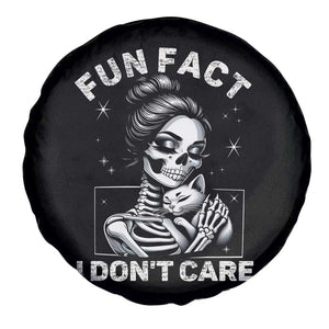 Funny Skeleton Sarcastic Spare Tire Cover Fun Fact I Don Not Care Cat Lover TS14 Print Your Wear