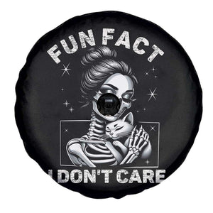 Funny Skeleton Sarcastic Spare Tire Cover Fun Fact I Don Not Care Cat Lover TS14 Print Your Wear