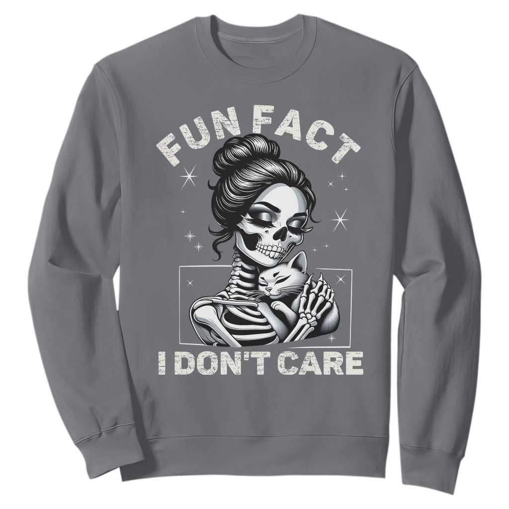 Funny Skeleton Sarcastic Sweatshirt Fun Fact I Don Not Care Cat Lover TS14 Charcoal Print Your Wear