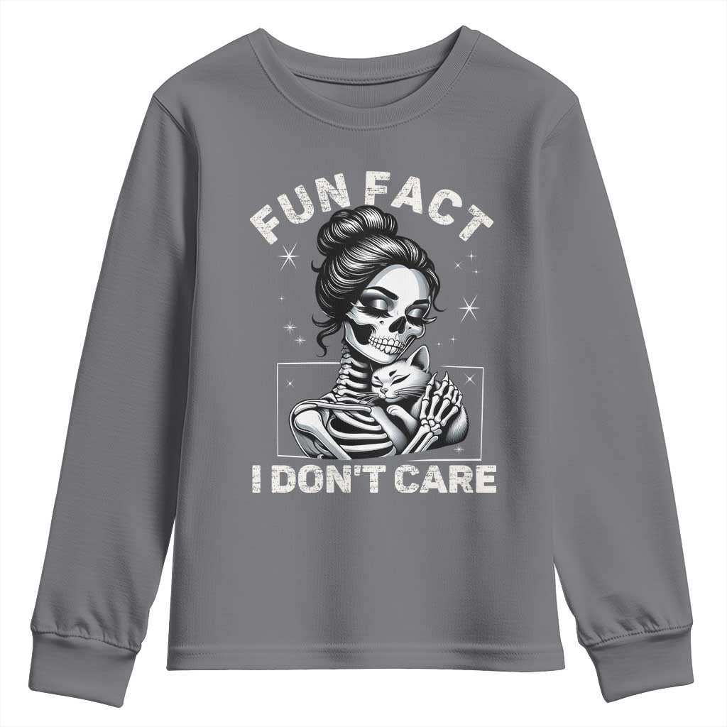 Funny Skeleton Sarcastic Youth Sweatshirt Fun Fact I Don Not Care Cat Lover TS14 Charcoal Print Your Wear