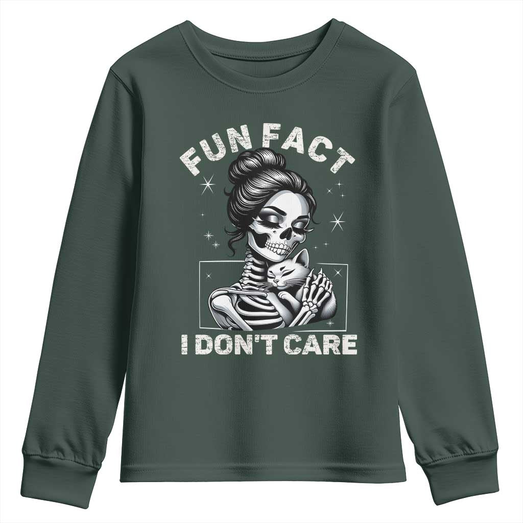 Funny Skeleton Sarcastic Youth Sweatshirt Fun Fact I Don Not Care Cat Lover TS14 Dark Forest Green Print Your Wear