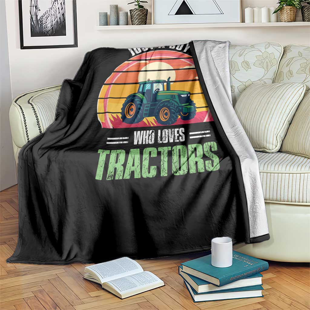 Funny Farmer Throw Blanket Just A Boy Who Loves Tractors TS14 Print Your Wear