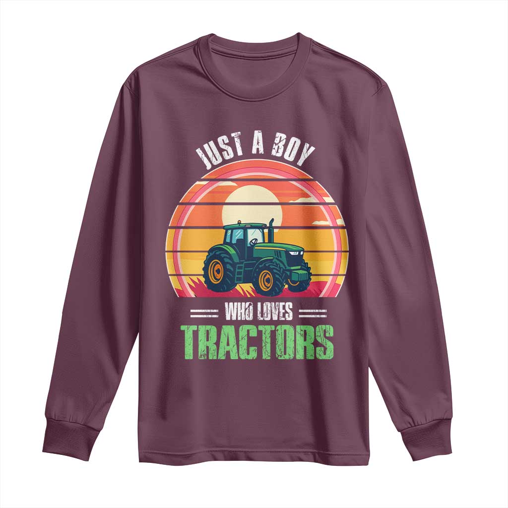 Funny Farmer Long Sleeve Shirt Just A Boy Who Loves Tractors TS14 Maroon Print Your Wear