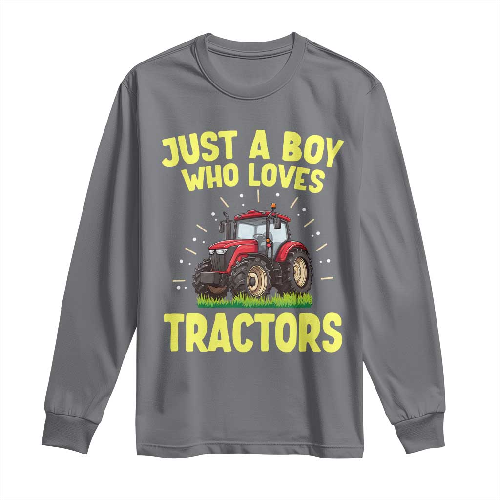 Funny Farming Tractor Long Sleeve Shirt Just A Boy Who Loves Tractors TS14 Charcoal Print Your Wear