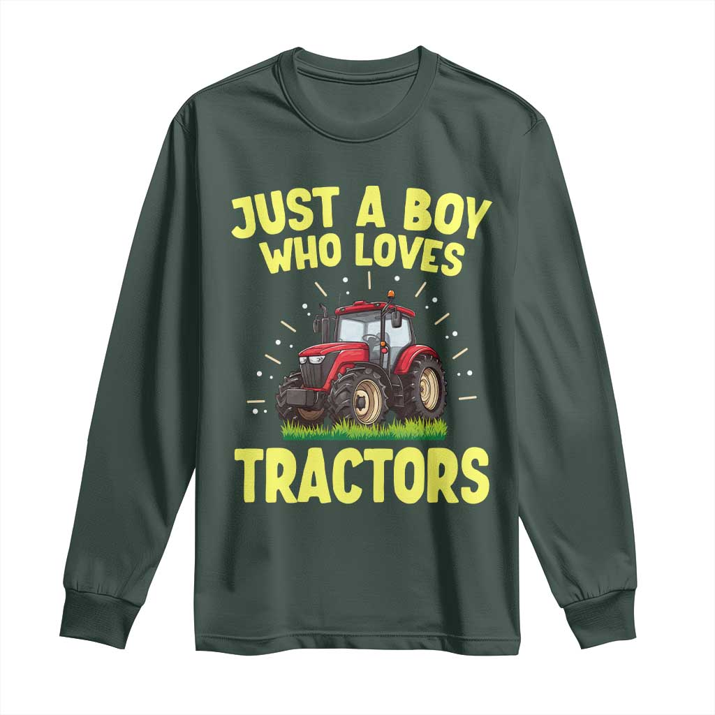 Funny Farming Tractor Long Sleeve Shirt Just A Boy Who Loves Tractors TS14 Dark Forest Green Print Your Wear