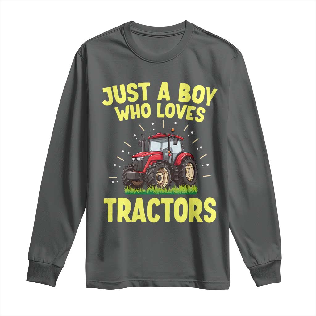 Funny Farming Tractor Long Sleeve Shirt Just A Boy Who Loves Tractors TS14 Dark Heather Print Your Wear