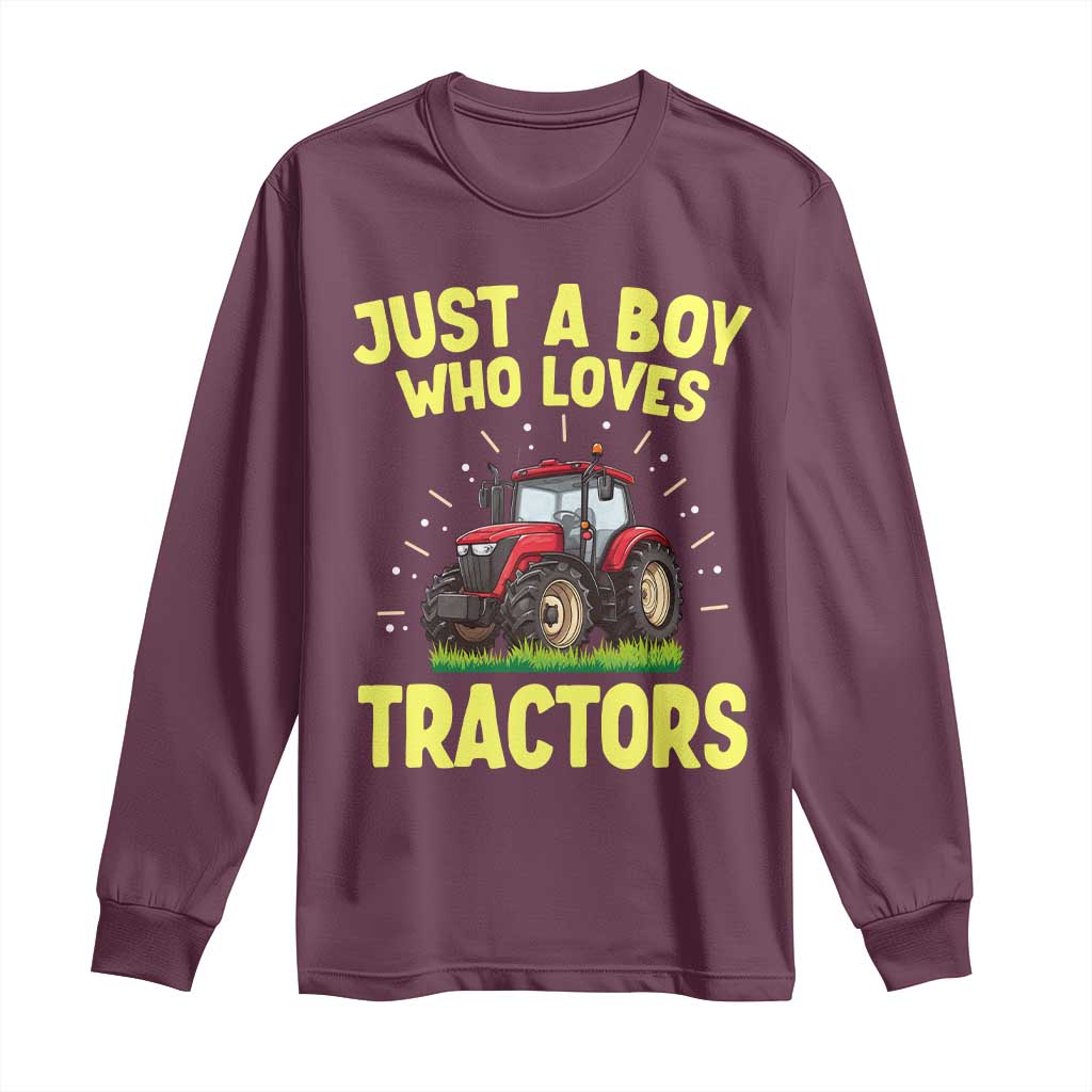 Funny Farming Tractor Long Sleeve Shirt Just A Boy Who Loves Tractors TS14 Maroon Print Your Wear