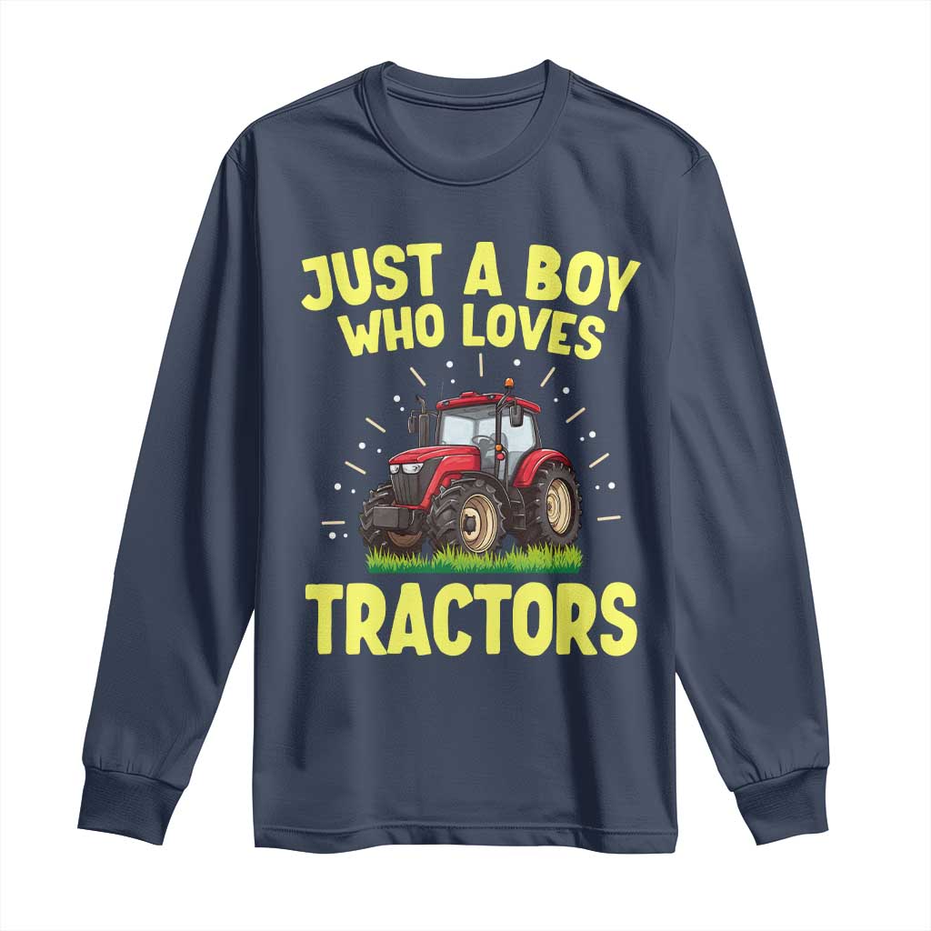 Funny Farming Tractor Long Sleeve Shirt Just A Boy Who Loves Tractors TS14 Navy Print Your Wear
