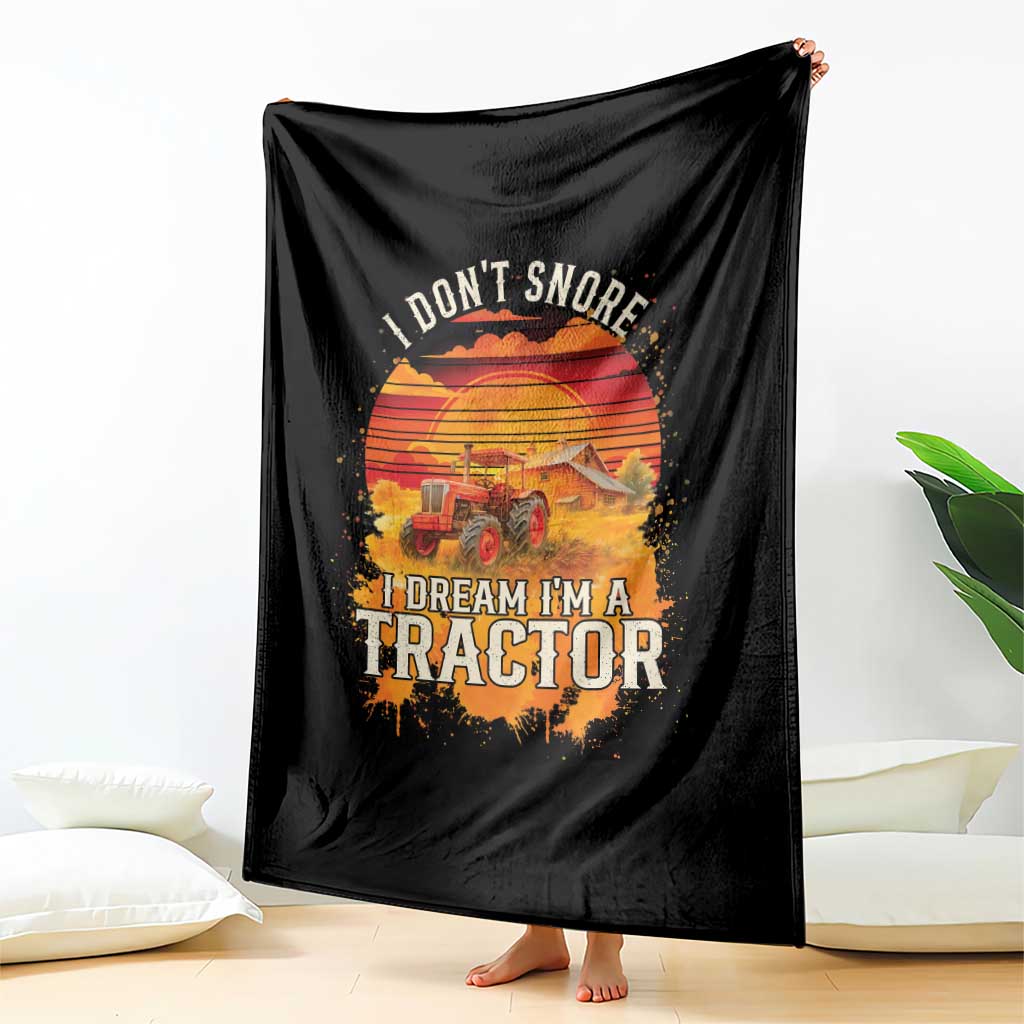 Funny Tractor Throw Blanket I Do Not Snore I Dream I Am A Tractor TS14 Print Your Wear