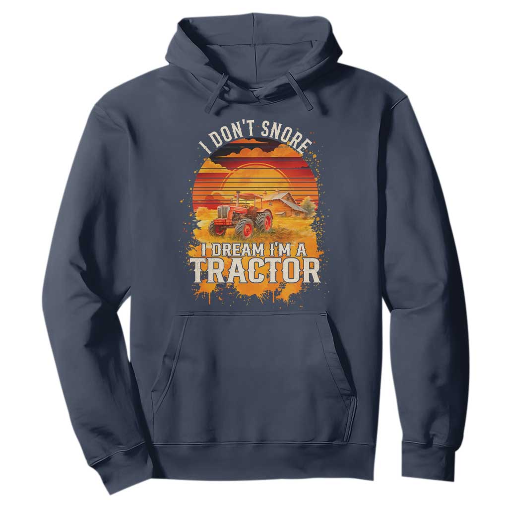 Funny Tractor Hoodie I Do Not Snore I Dream I Am A Tractor TS14 Navy Print Your Wear