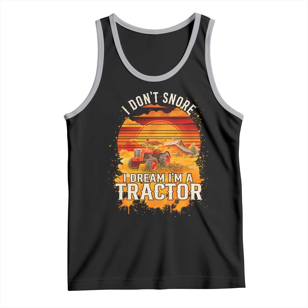 Funny Tractor Tank Top I Do Not Snore I Dream I Am A Tractor TS14 Black Athletic Heather Print Your Wear