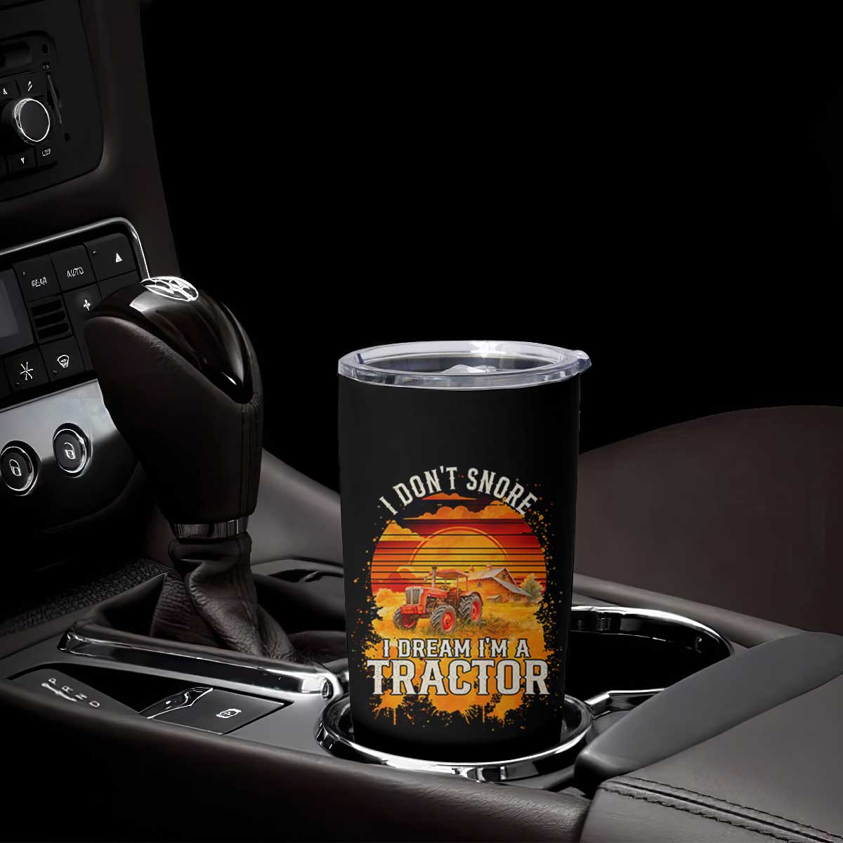 Funny Tractor Tumbler Cup I Do Not Snore I Dream I Am A Tractor TS14 Print Your Wear