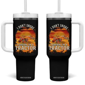 Funny Tractor Tumbler With Handle I Do Not Snore I Dream I Am A Tractor TS14 One Size: 40 oz Black Print Your Wear