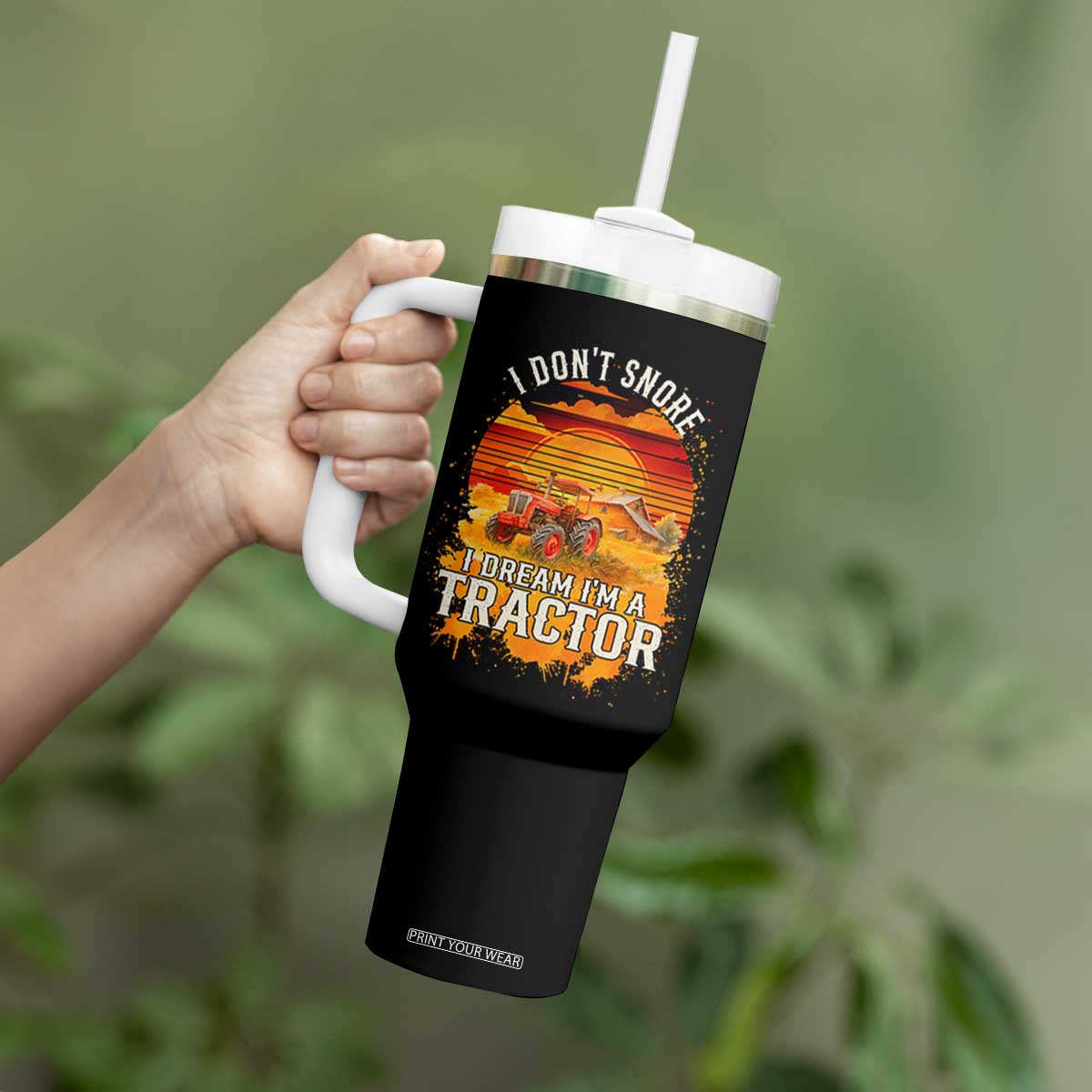 Funny Tractor Tumbler With Handle I Do Not Snore I Dream I Am A Tractor TS14 Print Your Wear