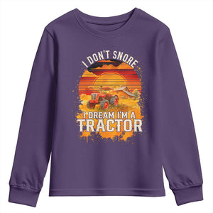 Funny Tractor Youth Sweatshirt I Do Not Snore I Dream I Am A Tractor TS14 Purple Print Your Wear