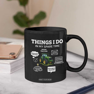 Funny Farmers Coffee Mug Things I Do In My Spare Time TS14 Print Your Wear