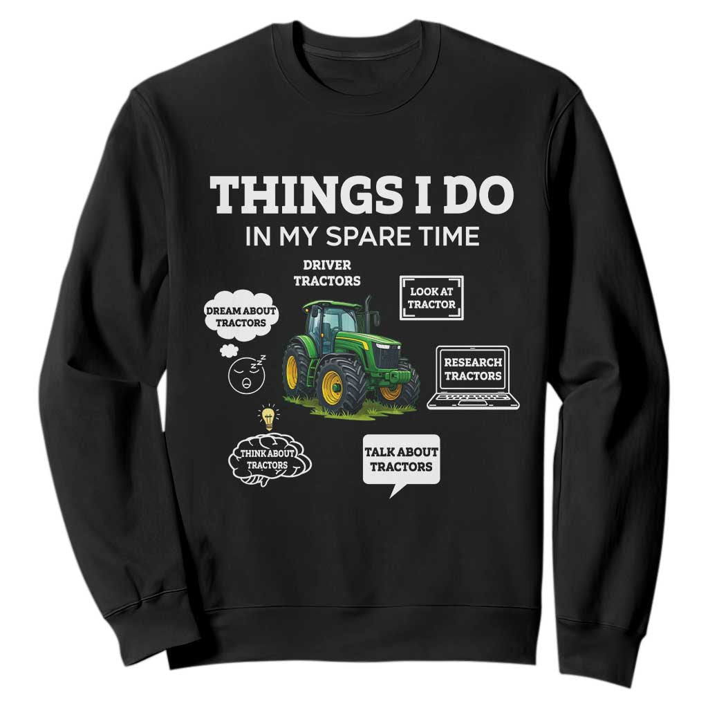 Funny Farmers Sweatshirt Things I Do In My Spare Time TS14 Black Print Your Wear