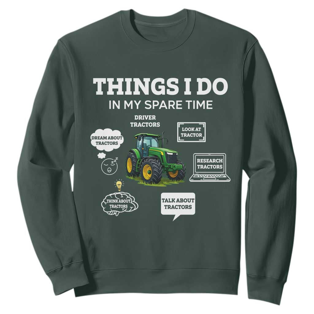 Funny Farmers Sweatshirt Things I Do In My Spare Time TS14 Dark Forest Green Print Your Wear