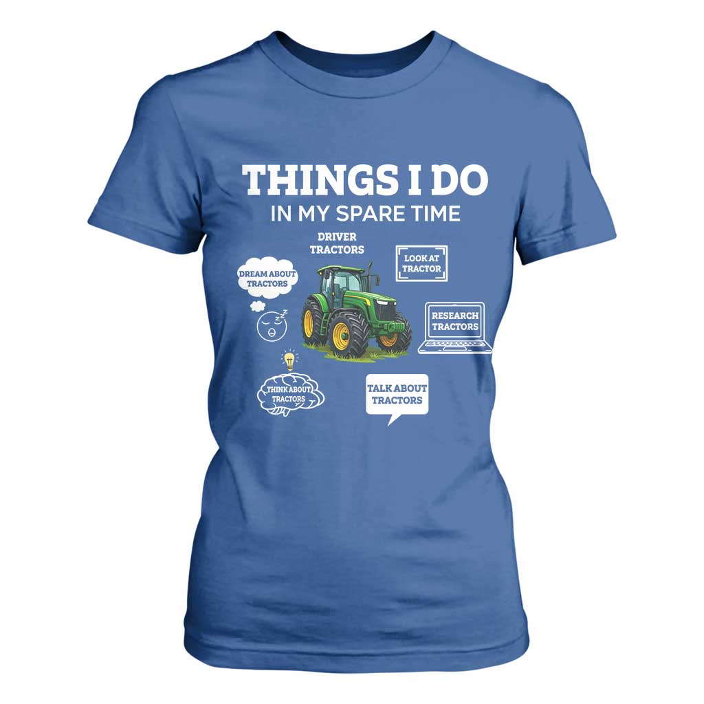 Funny Farmers T Shirt For Women Things I Do In My Spare Time TS14 Royal Blue Print Your Wear