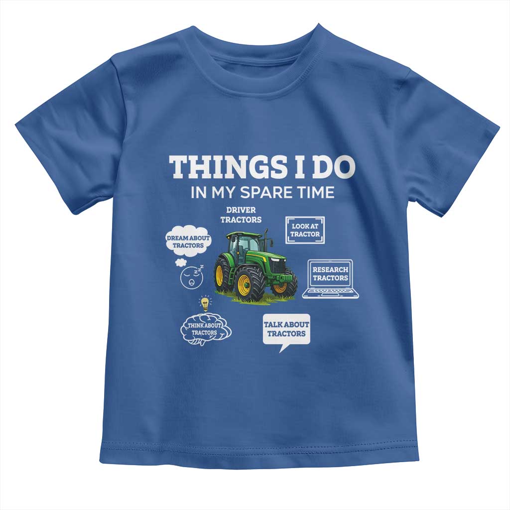 Funny Farmers Toddler T Shirt Things I Do In My Spare Time TS14 Royal Blue Print Your Wear