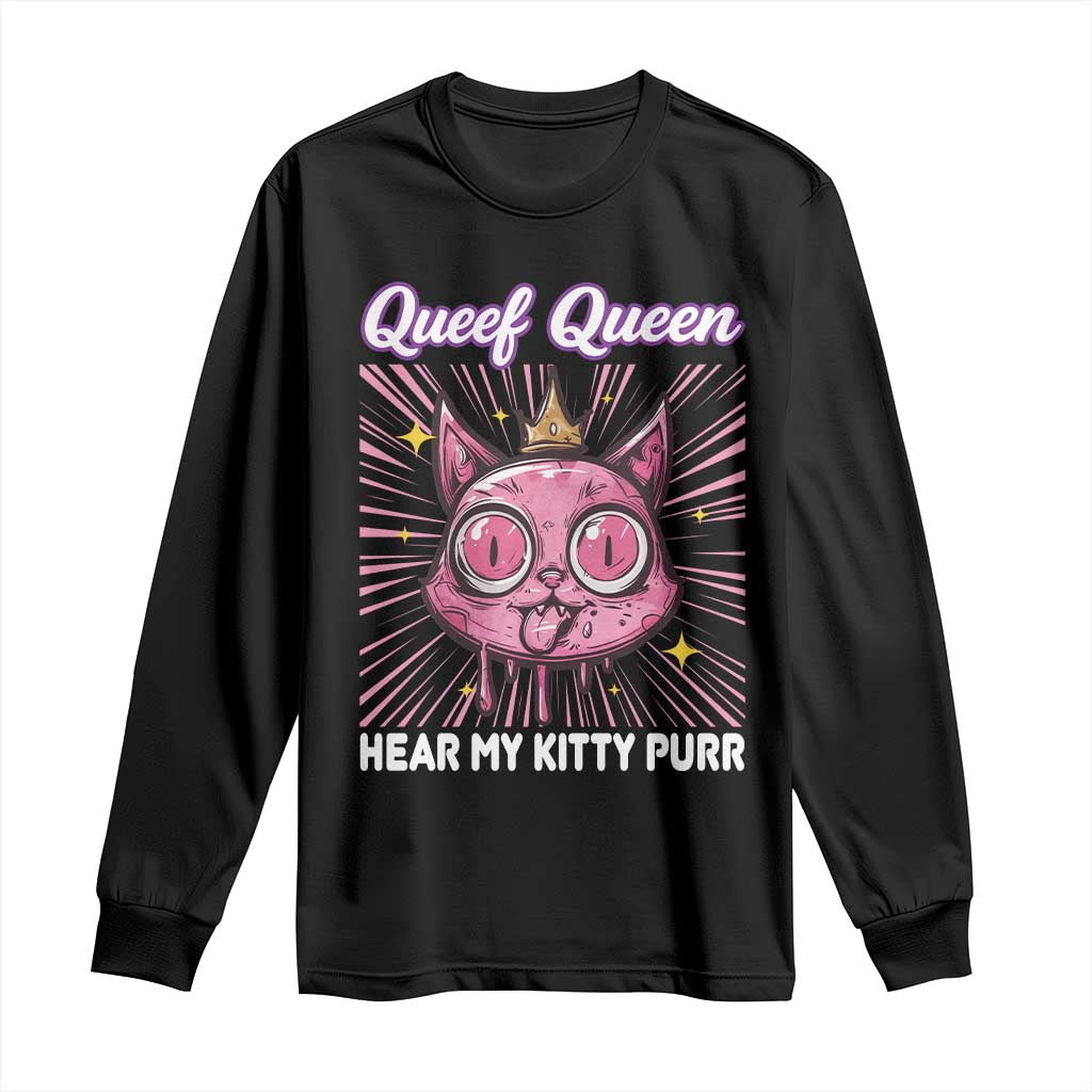 Queef Queen Cat Meme Long Sleeve Shirt Funny Inappropriate Adult Humor TS14 Black Print Your Wear