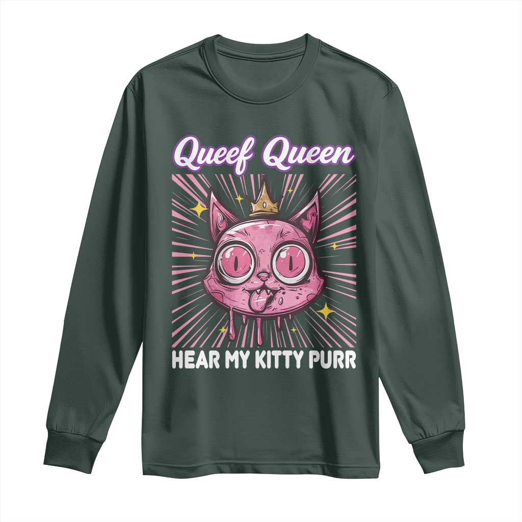 Queef Queen Cat Meme Long Sleeve Shirt Funny Inappropriate Adult Humor TS14 Dark Forest Green Print Your Wear