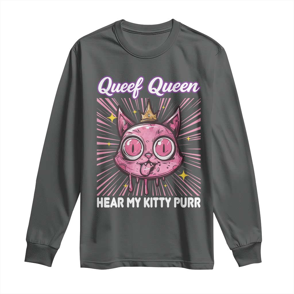 Queef Queen Cat Meme Long Sleeve Shirt Funny Inappropriate Adult Humor TS14 Dark Heather Print Your Wear
